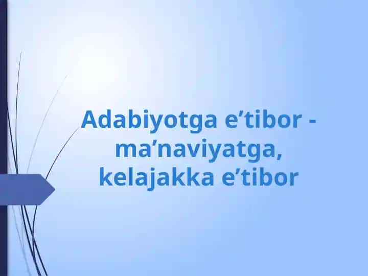 Adabiyotga e’tibor - ma’naviyatga, kelajakka e’tibor
