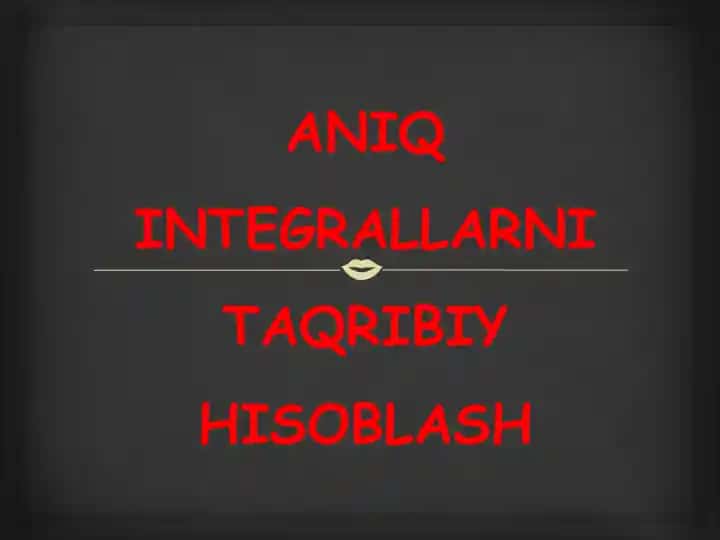 Aniqintegrallarnitaqribiyhisoblash