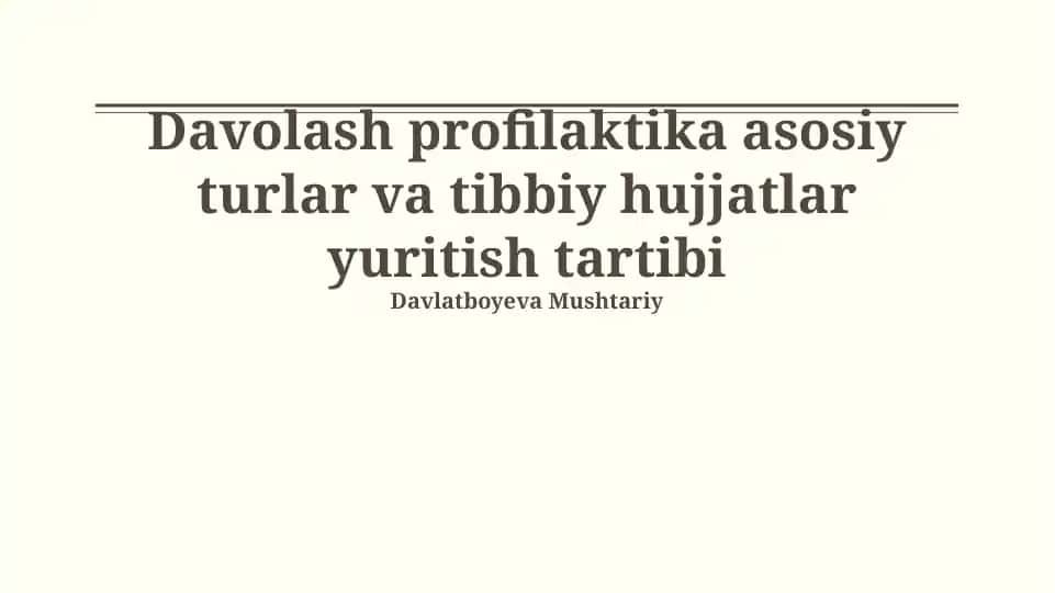 Davolash profilaktika asosiy turlar va tibbiy hujjatlar yuritish tartibi