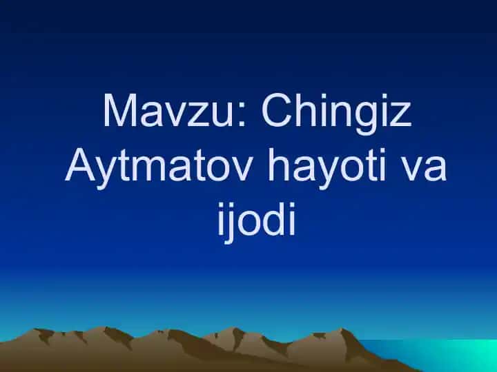 Chingiz Aytmatov hayoti va ijodi