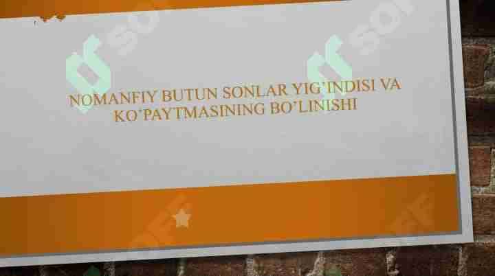 NoManfiy butun sonlar yigʻindisini va koʻpaytmasining boʻlinishi