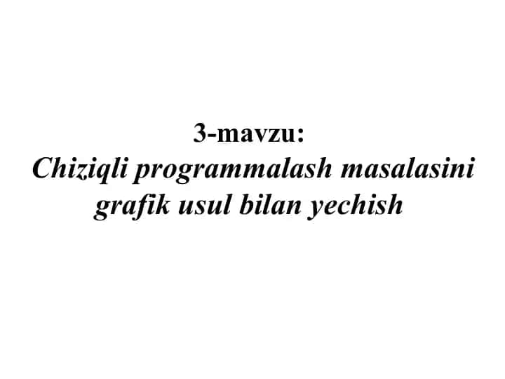 Chiziqli proqrammalash masalasini grafik usul bilan yechish