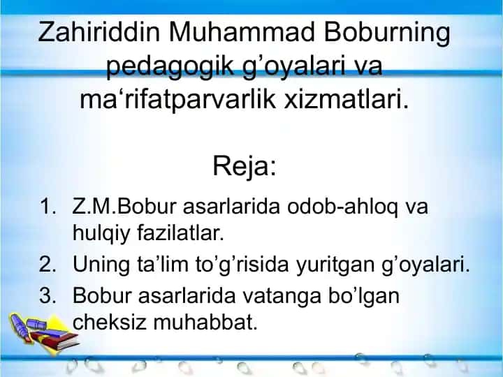 Zahiriddin Muhammad Boburning pedagogik g’oyalari va ma’rifatparvarlik xizmatlari