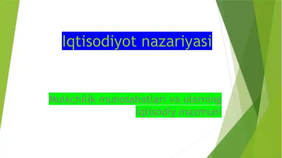 Iqtisodiyot nazariyasi.Mulkchilik munosabatlari va ularning iqtisodiy mazmuni