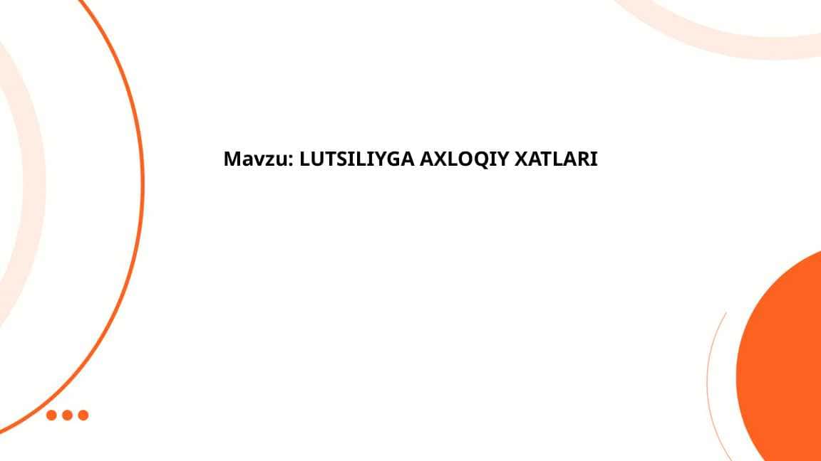 LUTSILIYGA AXLOQIY XATLARI