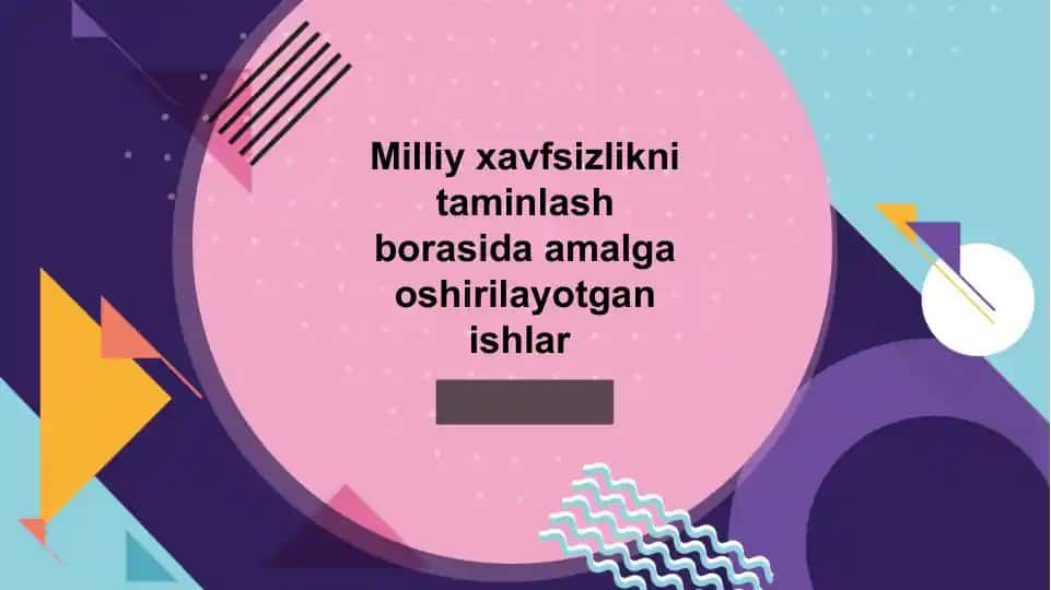 Milliy xavfsizlikni taminlash borasida amalga oshirilayotgan ishlar