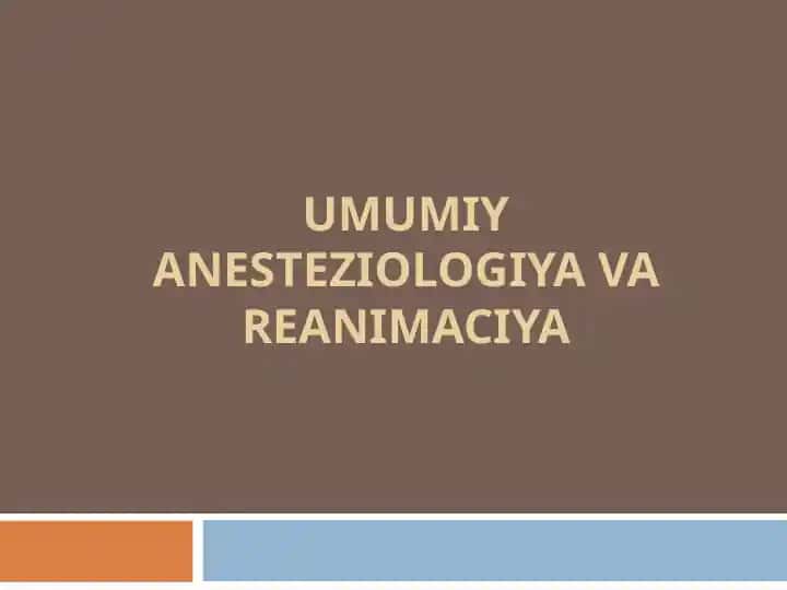 UMUMIY ANESTEZIOLOGIYA VA REANIMACIYA