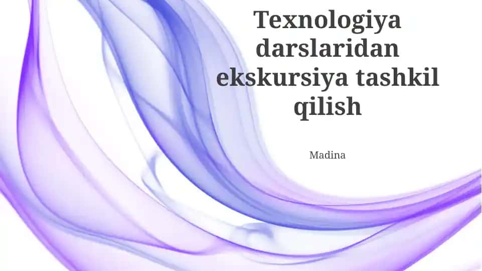 Texnologiya darslaridan ekskursiya tashkil qilish