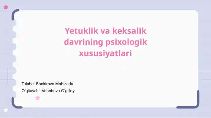 Yetuklik va keksalik davrining psixologik xususiyatlari