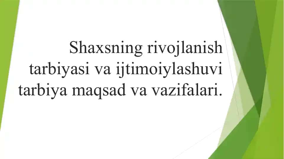Shaxsning rivojlanishi tarbiyasi va ijtimoiylashuvi tarbiyasi maqsadlari