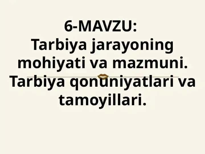 Tarbiyajarayoning mohiyati va mazmuni