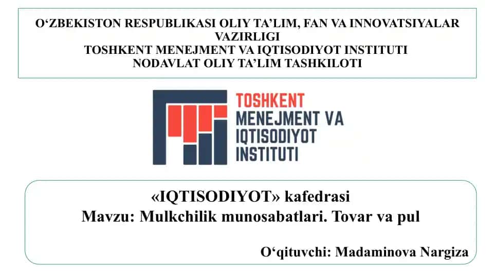 Mulkchilik munosabatlari. Tovar va pul