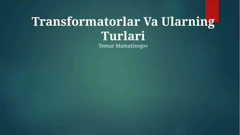 Transformatorlar Va Ularning Turlari