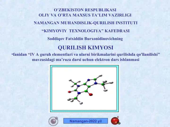 Qurilish kimyosi fanidan “IV A guruh elementlari va ularni birikmalarini qurilishda qo‘llanilishi” mavzusidagi elektron dars ishlanmasi