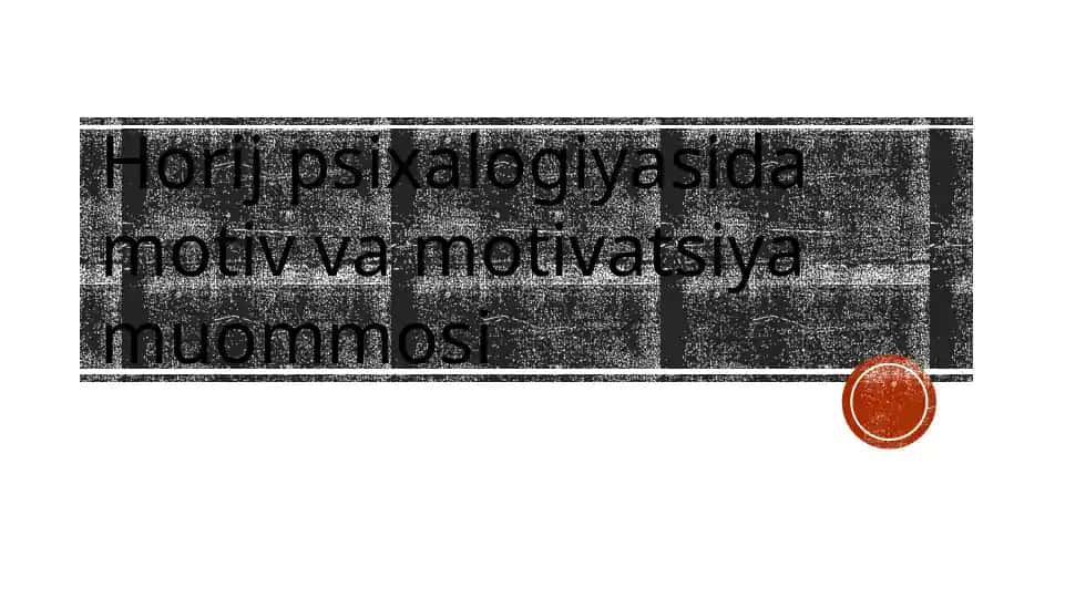 Horij psixalogiyasida motiv va motivatsiya muommosi