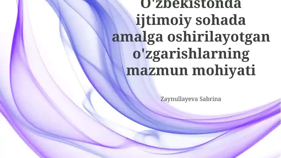 O'zbekistonda ijtimoiy sohada amalga oshirilayotgan o'zgarishlarning mazmun mohiyati