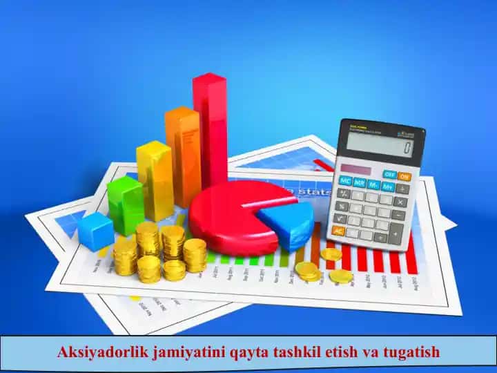 Aksiyadorlik jamiyatini qayta tashkil etish va tugatish