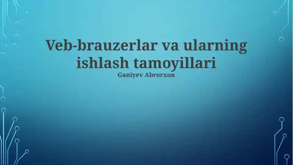 Veb-brauzerlar va ularning ishlash tamoyillari