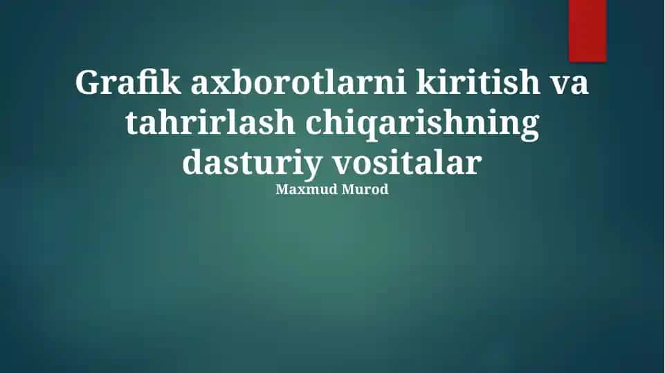 Grafik axborotlarni kiritish va tahrirlash chiqarishning dasturiy vositalar