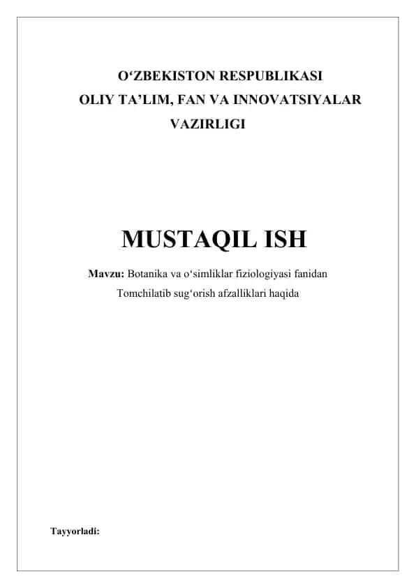 Botanika va oʻsimliklar fiziologiyasi fanidan Tomchilatib sugʻorish afzalliklari haqida
