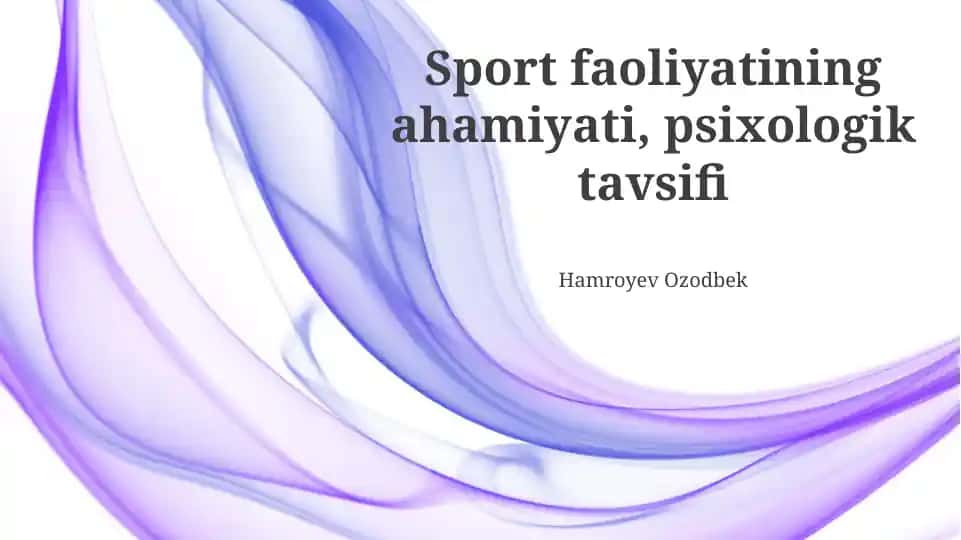 Sport faoliyatining ahamiyati, psixologik tavsifi