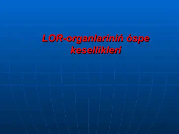 LOR-organlariniń óspe kesellikleri