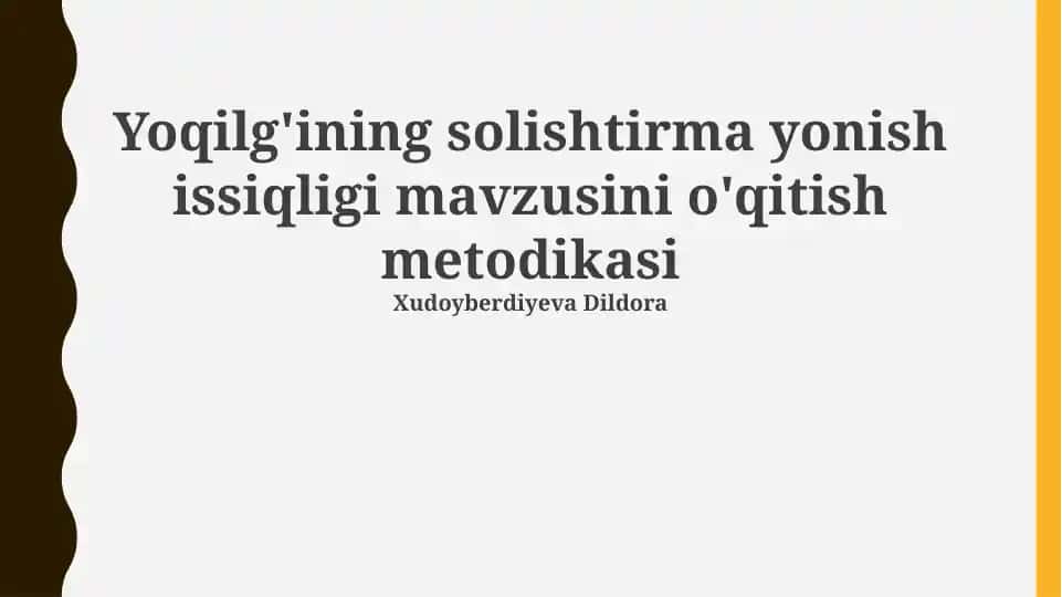 Yoqilg'ining solishtirma yonish issiqligi mavzusini o'qitish metodikasi