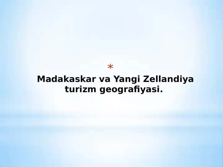 Madakaskar va Yangi Zellandiya turizm geografiyasi