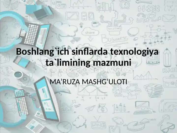 Boshlang`ich sinflarda texnologiya ta`limining mazmuni