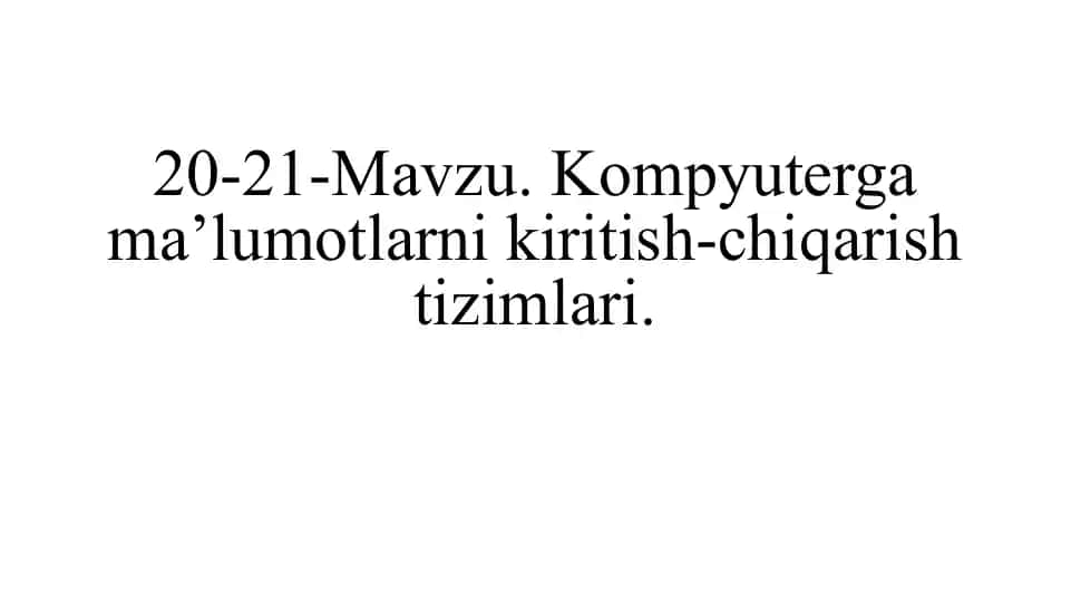 Kompyuterga ma'lumotlarni kiritish-chiqarish tizimlari