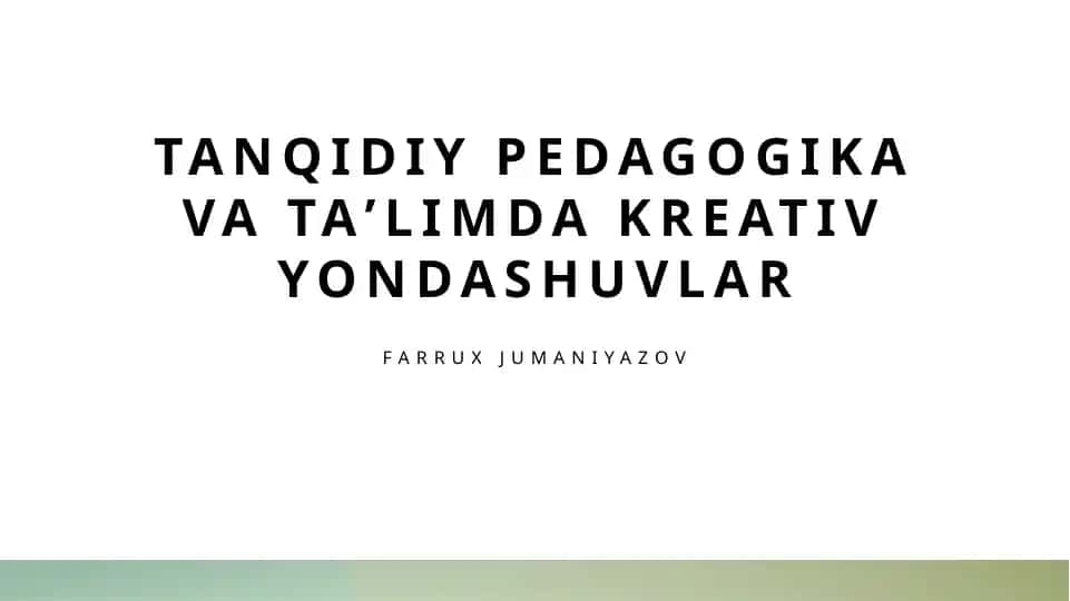 Tanqidiy pedagogika va taʼlimda kreativ yondashuvlar