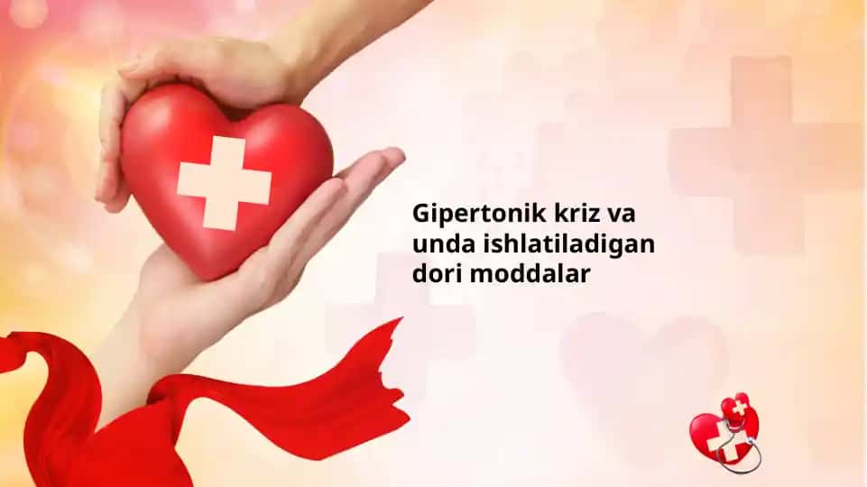 Gipertonik kriz va unda ishlatiladigan dorimoddalar
