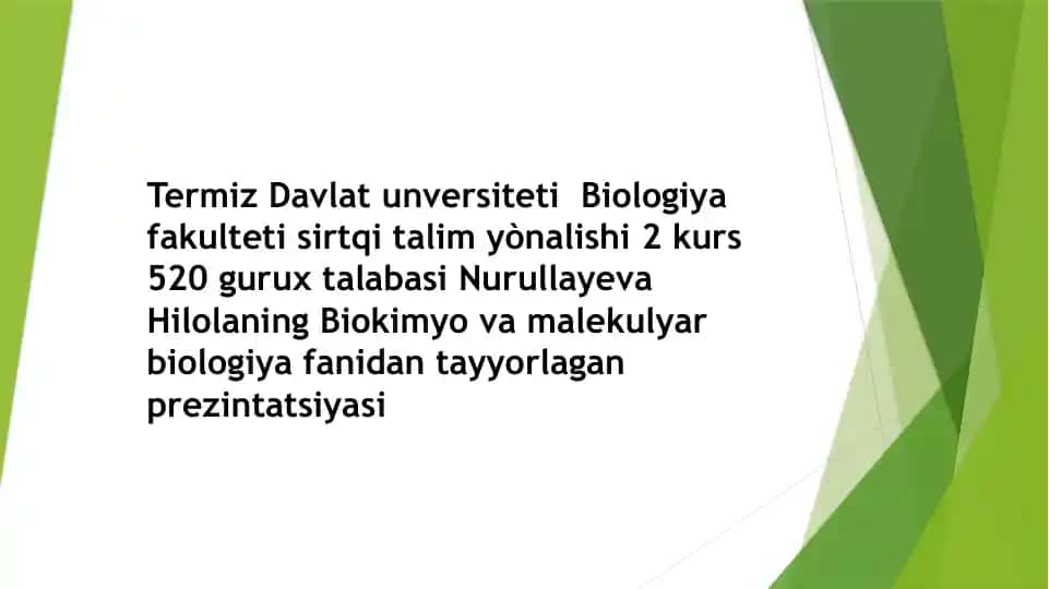Nurullayeva Hilolaning Biokimyo va Malekulyar Biologiya Prezentatsiyasi
