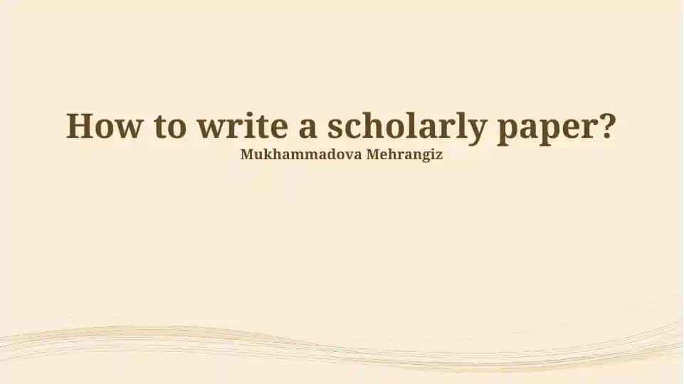 How to write a scholarly paper?