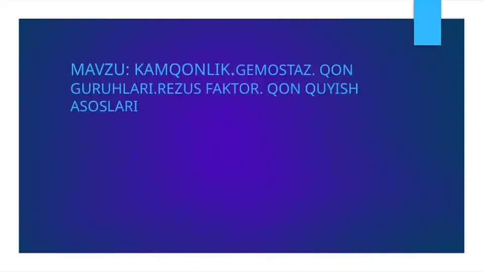 KAMQONLIK.GEMOSTAZ. QON GURUHLARI.REZUS FAKTOR. QON QUYISH ASOSLARI