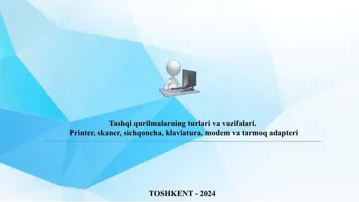 Tashqi qurilmalar turlari va vazifalari