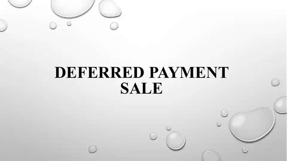 Deferred payment sale