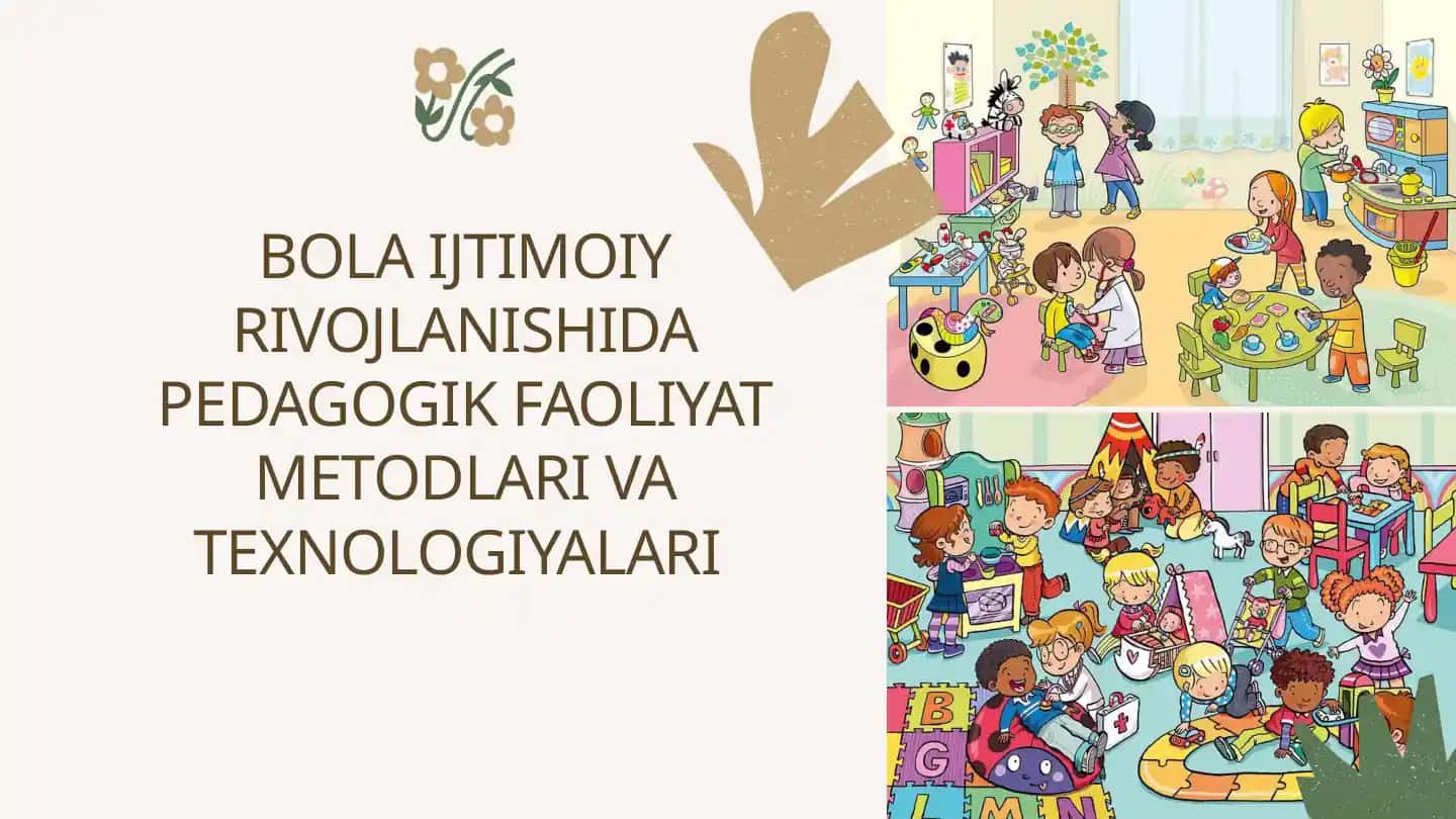 BOLA IJTIMOIY RIVOJLANISHIDA PEDAGOGIK FAOLIYAT METODLARI VA TEXNOLOGIYALARI
