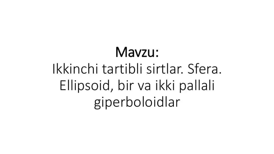 Sfera, Ellipsoid, bir va ikki pallali giperboloidlar