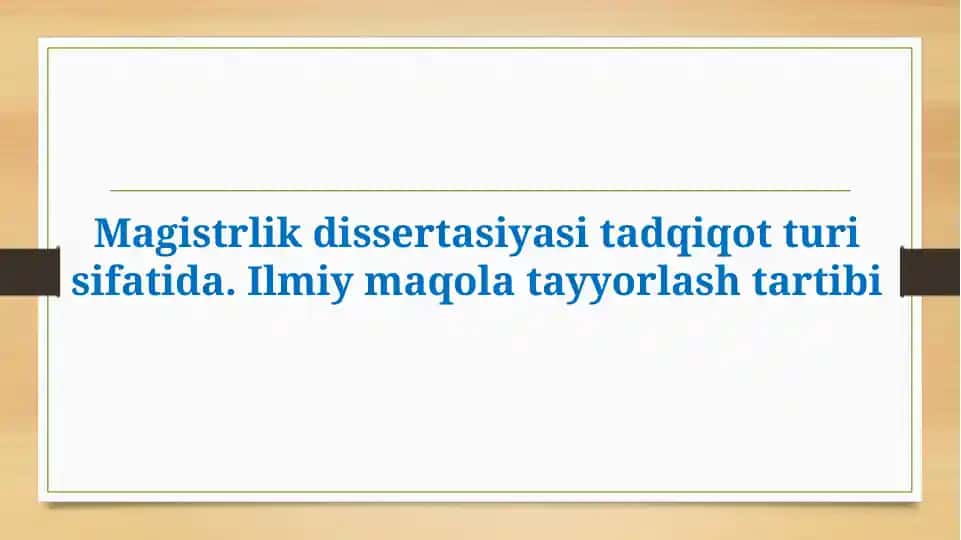 Magistrlik dissertasiyasi tadqiqot turi sifatida. Ilmiy maqola tayyorlash tartibi