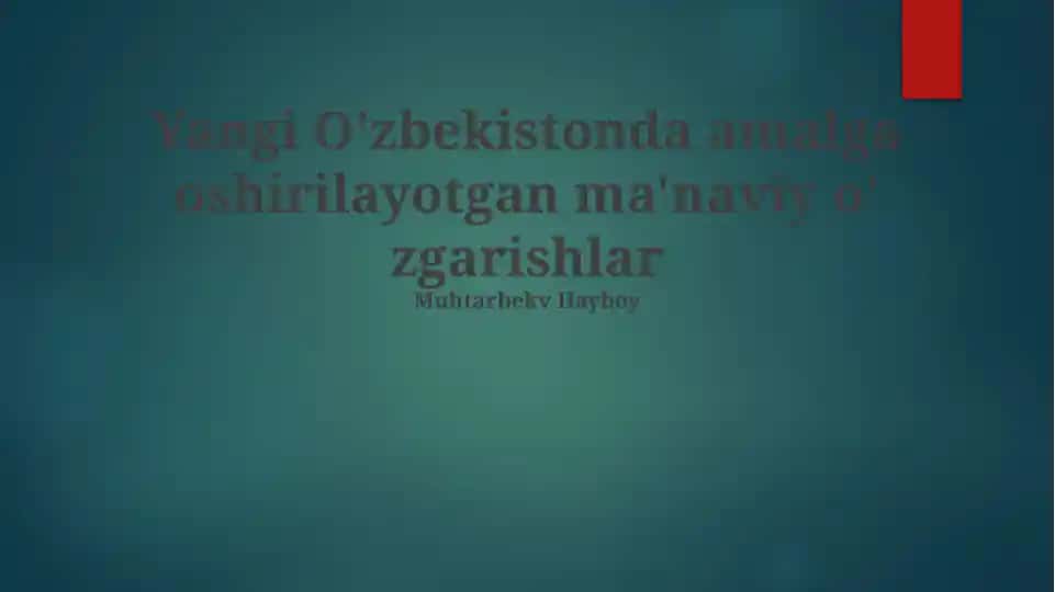 Yangi O'zbekistonda amalga oshirilayotgan ma'naviy o'zgarishlar