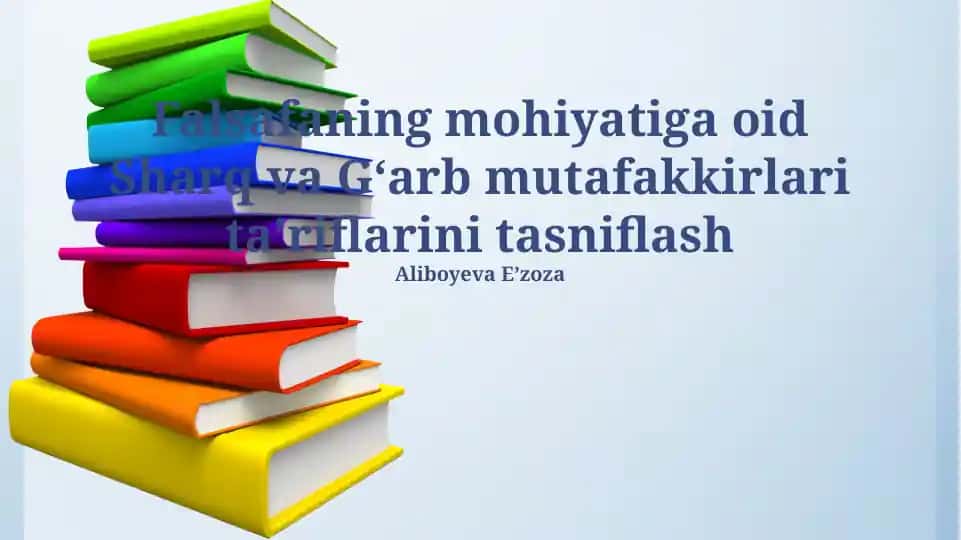 Falsafaning mohiyatiga oid Sharq va Gʻarb mutafakkirlari taʼriflarini tasniflash
