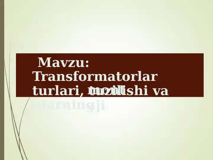 Transformatorlar turlari, tuzilishi va ularning montaji