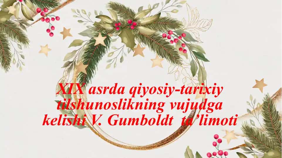 XIX asrda qiyosiy-tarixiy tilshunoslikning vujudga kelishi V. Gumboldt ta’limoti