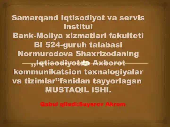 Iqtisodiyotda Axborot kommunikatsion texnalogiyalar va tizimlar fanidan tayyorlagan MUSTAQIL ISHI