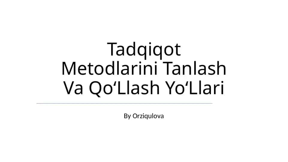 Tadqiqot Metodlarini Tanlash Va QoʻLlash YoʻLlari