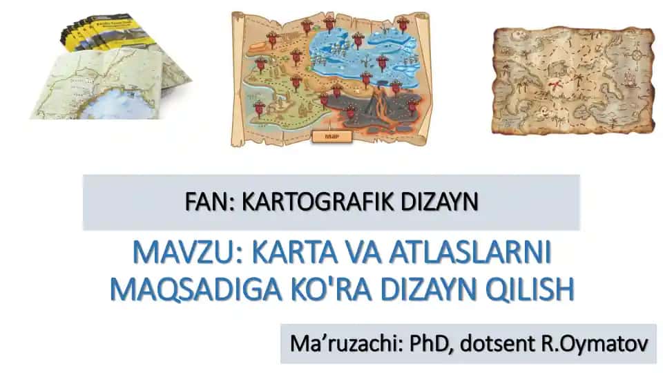 KARTA VA ATLASLARNI MAQSADIGA KO'RA DIZAYN QILISH