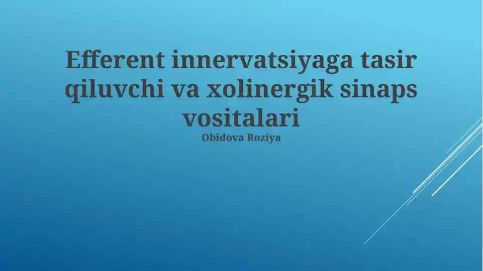 Efferent innervatsiyaga tasir qiluvchi va xolinergik sinaps vositalari