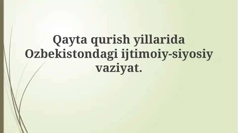 Qaytaqurish yillarida O'zbekistondagi ijtimoiy-siyosiy vaziyat