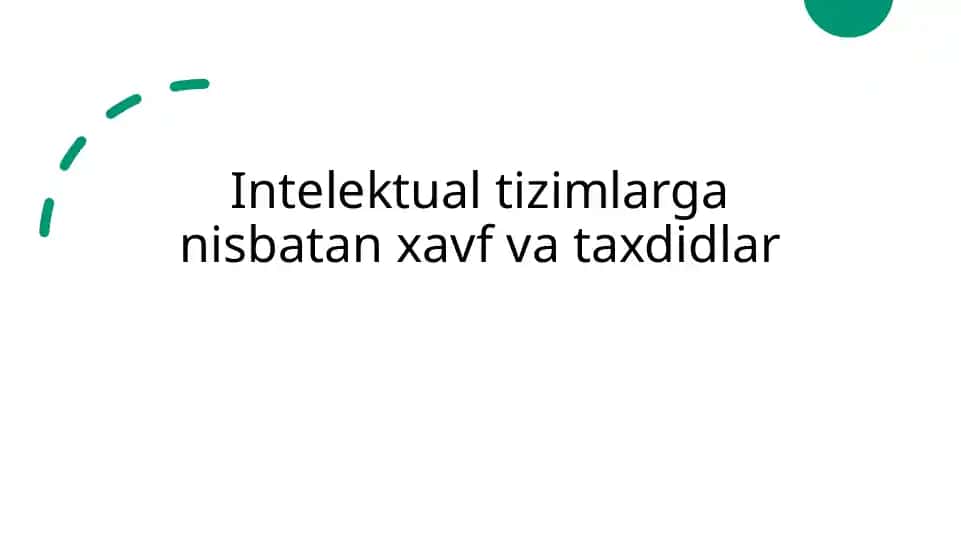 Intelektual tizimlarga nisbatan xavf va taxdidlar